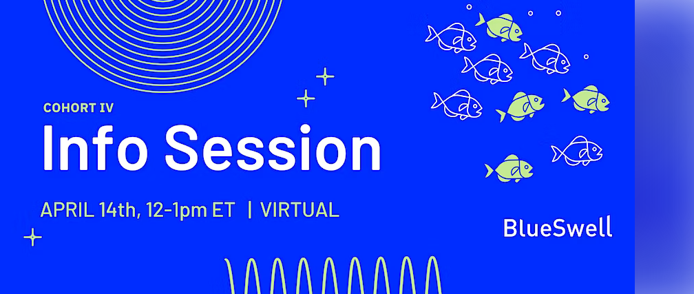 BlueSwell virtual info session April 14th, 12-1 pm